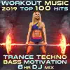 Workout Music 2019 Top 100 Hits: Trance Techno Bass Motivation 8 Hr DJ Mix album lyrics, reviews, download