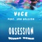 Obsession (feat. Jon Bellion) [Deorro Remix] - Vice lyrics