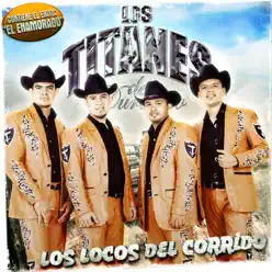 Los Locos Del Corrido - Los Titanes De Durango