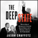 Jason Chaffetz - The Deep State: How an Army of Bureaucrats Protected Barack Obama and Is Working to Destroy the Trump Agenda (Unabridged)
