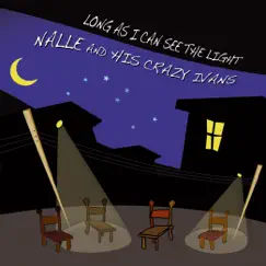 Long as I Can See the Light (feat. Nalle, Henning Kaae, Ivan Sand & Dion Egtved) by Nalle and His Crazy Ivans album reviews, ratings, credits