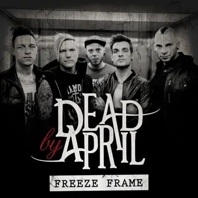 Freeze Frame - Single - Dead By April