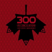 300 (Reconciliation) [feat. Mob Bounce] artwork