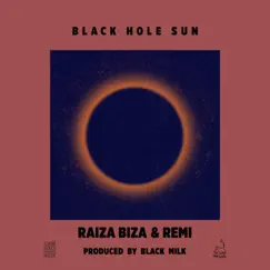 Black Hole Sun - EP by RAIZA BIZA & REMI album reviews, ratings, credits