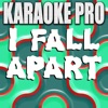 Karaoke Pro - I Fall Apart (Originally Performed by Post Malone)