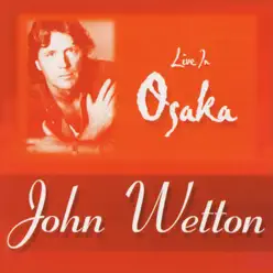 Live in Osaka 1997 - John Wetton Live in Osaka 1997 - John Wetton
