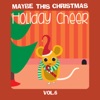 Maybe This Christmas Vol 6: Holiday Cheer