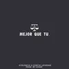 Mejor Que Tu (feat. Gonchi Ledesma) - Single album lyrics, reviews, download