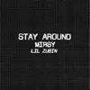 Stay Around (feat. Lil Zubin) - Single album lyrics, reviews, download