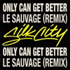 Silk City - Only Can Get Better (Le Sauvage Remix)