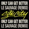 Only Can Get Better (Le Sauvage Remix) [feat. Diplo, Mark Ronson & Daniel Merriweather] - Single