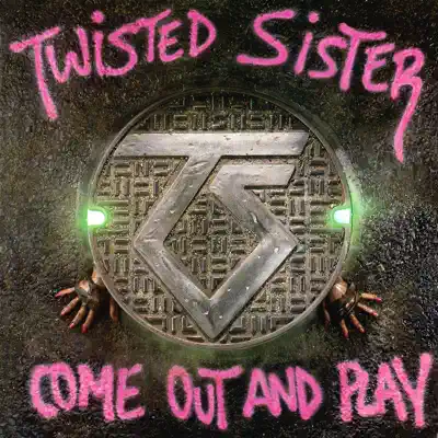 Come Out and Play - Twisted Sister