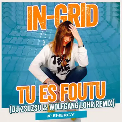To es foutu (DJ ZsuZsu & Wolfgang Lohr Remix) - Single - In-grid