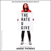 Angie Thomas - The Hate U Give (Unabridged) artwork