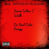 Da Real Duke Breezy - Sauce When I Walk