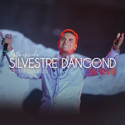 Cásate Conmigo (En Vivo) - Single - Silvestre Dangond