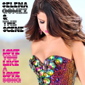 Selena Gomez & The Scene - Love You Like a Love Song (The Alias Radio Mix) - 排舞 音樂