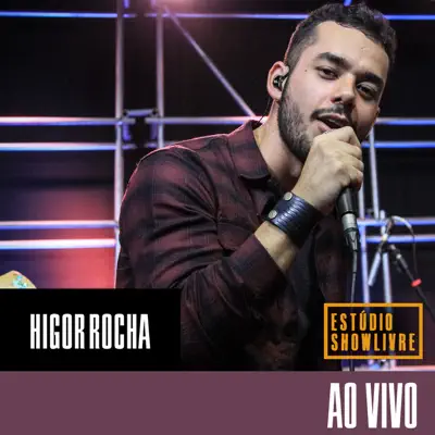 Higor Rocha no Estúdio Showlivre (Ao Vivo) - Higor Rocha