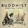 Buddhist Hanshan Temple: Chinese Peaceful Chants, Mindfulness Meditation Music, Pure Spirit of Buddha album lyrics, reviews, download
