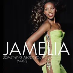 Something About You (Mixes) - EP by Jamelia album reviews, ratings, credits
