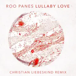 Lullaby Love (Christian Liebeskind Remix) - Single - Roo Panes Lullaby Love (Christian Liebeskind Remix) - Single - Roo Panes