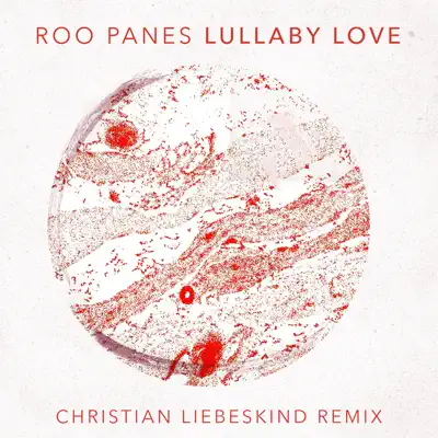 Lullaby Love (Christian Liebeskind Remix) - Single - Roo Panes Lullaby Love (Christian Liebeskind Remix) - Single - Roo Panes