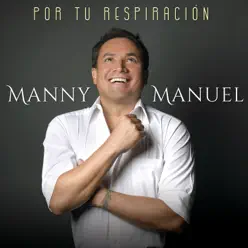 Por Tu Respiración - Single - Manny Manuel