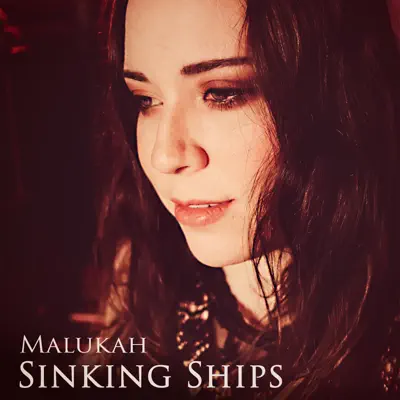 Sinking Ships - Single - Malukah