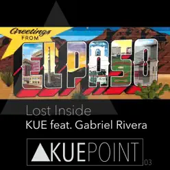 Lost Inside (feat. Gabriel Rivera) - Single - El Kue Lost Inside (feat. Gabriel Rivera) - Single - El Kue