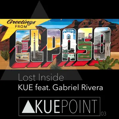 Lost Inside (feat. Gabriel Rivera) - Single - El Kue Lost Inside (feat. Gabriel Rivera) - Single - El Kue