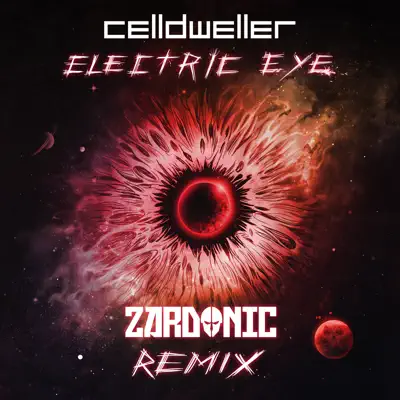 Electric Eye (Zardonic Remix) - Single - Celldweller