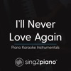 Sing2Piano - I'll Never Love Again (Originally Performed by Lady Gaga)