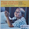 Prayers and Hymns a Child Should Know