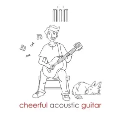 Cheerful Acoustic Guitar by Minim album reviews, ratings, credits