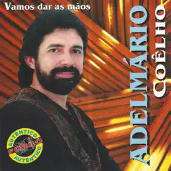 Vamos Dar as Mãos (Autêntico Forró) - Adelmario Coelho