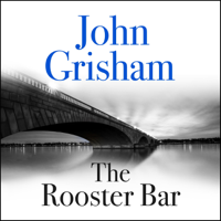 John Grisham - The Rooster Bar (Unabridged) artwork