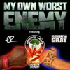 My Own Worst Enemy (feat. E.R. & Ronin Gray) [Breezee Version] - Single album lyrics, reviews, download
