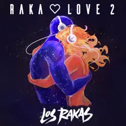 Raka Love 2 - Los Rakas Raka Love 2 - Los Rakas