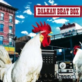 Balkan Beat Box - Cha Cha