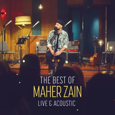 The Best of Maher Zain Live & Acoustic - Maher Zain