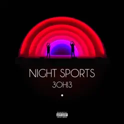 NIGHT SPORTS - 3oh!3