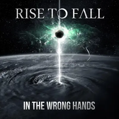 In the Wrong Hands - Single - Rise To Fall