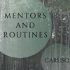 Mentors & Routines, 2017