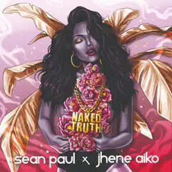 Naked Truth (feat. Jhené Aiko) [Edit] - Single - Sean Paul