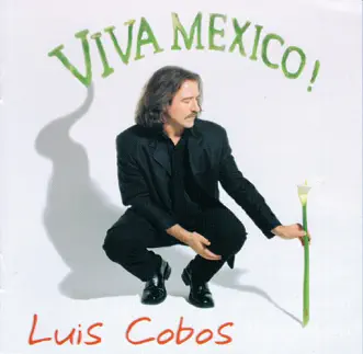 Viva México! by Luis Cobos album reviews, ratings, credits