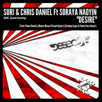 Desire (Mauro Mozart Circuit Remix) [feat. Soraya Naoyin] by DJ Suri & Chris Daniel song reviws