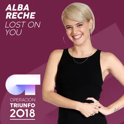 Lost On You (Operación Triunfo 2018) - Single - Alba Reche