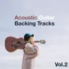 Acoustic Guitar Backing Tracks, Vol. 2 album lyrics, reviews, download