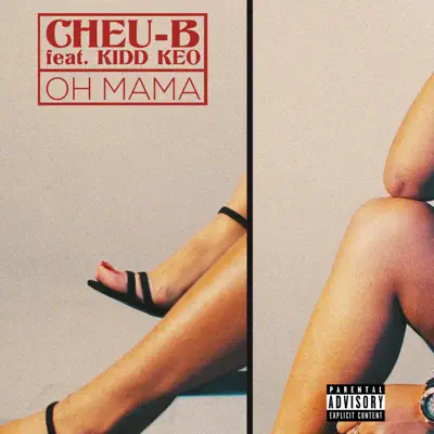 Oh Mama (feat. Kidd Keo) - Single - Cheu-B