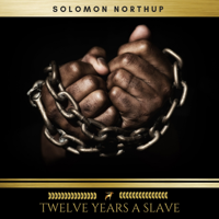 Solomon Northup & Golden Deer Classics - Twelve Years A Slave artwork